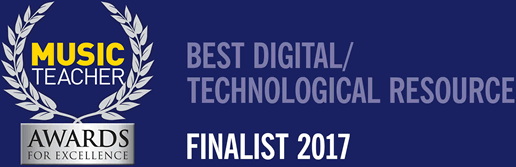 Music Teacher Awards For Excellence | Best Digital / Technological Resource Finalist 2017